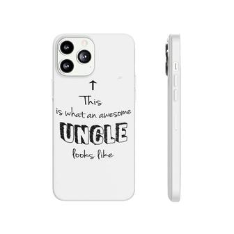 What An Awesome Uncle Looks Like Phonecase iPhone | Mazezy