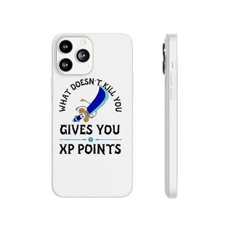 What Doesn't Kill You Gives You Xp Points Phonecase iPhone | Mazezy