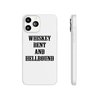 Whiskey Bent And Hellbound Country Party Phonecase iPhone | Mazezy