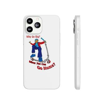 Why Go Big When You Can Go Home Scooter Phonecase iPhone | Mazezy