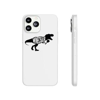 Wine O Saur For Wine Lover Winosaur Funny Wine Phonecase iPhone | Mazezy