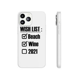 Wish List Beach Wine 2021 Ver2 Phonecase iPhone | Mazezy