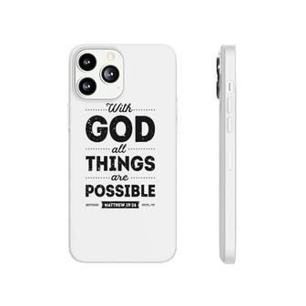 With God All Things Are Possible Christian Men Women Gifts Phonecase iPhone | Mazezy