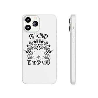 Womens Be Kind To Your Mind Mental Health Awareness V-Neck Phonecase iPhone