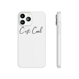 Womens C'est Cool It's Cool Women's French Saying Phonecase iPhone | Mazezy