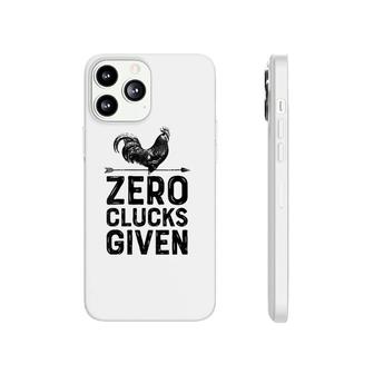 Womens Chicken Zero Clucks Given Funny Men Women Farmer Farm Lover V-Neck Phonecase iPhone | Mazezy AU