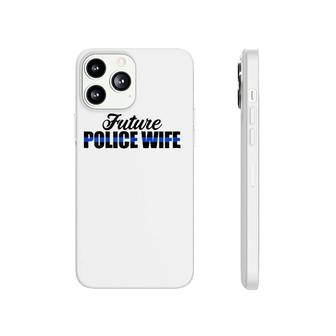 Womens Future Police Wife Thin Blue Line Phonecase iPhone | Mazezy