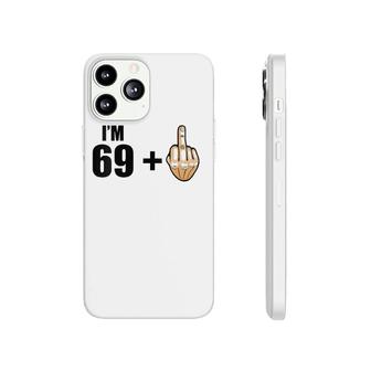 Womens I'm 69 1 - Humor 70Th Birthday Saying - Middle Finger V-Neck Phonecase iPhone | Mazezy