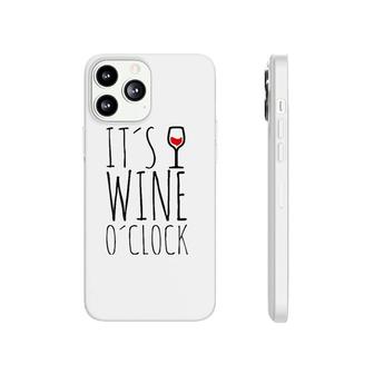 Womens It's Wine O'clock Time Red Wine Phonecase iPhone | Mazezy