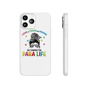 Womens Paraprofessional Teach Love Inspire Para Life Paraeducator Phonecase iPhone | Mazezy