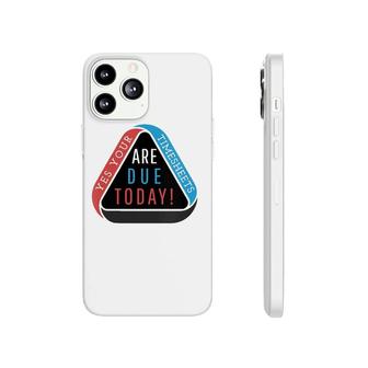 Womens Timesheets Are Due Funny Hr Accounting Payroll Time Sheets Phonecase iPhone | Mazezy