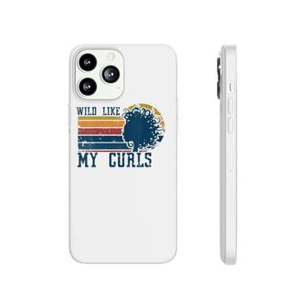 Womens Wild Like My Curls Curly Haired Funny Retro Vintage Phonecase iPhone | Mazezy