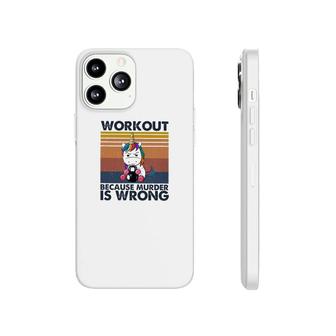 Workout Because Murder Is Wrong Phonecase iPhone | Mazezy