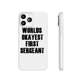 World's Okayest First Sergeant Funny Military Phonecase iPhone | Mazezy