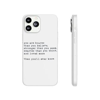 You Are Braver Than You Believe Saying Phonecase iPhone | Mazezy