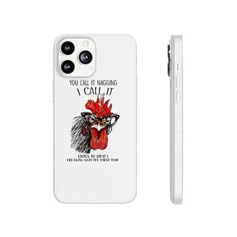 You Call It Nagging I Call It Listen To What I Freaking Said Phonecase iPhone | Mazezy