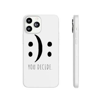 You Decide Your Decision Happy Smile Or Sad Face Smileys Premium Phonecase iPhone | Mazezy