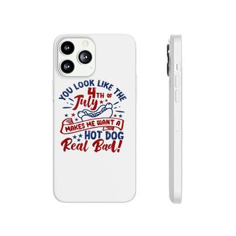You Look Like The 4Th Of July Makes Me Want A Hotdog Phonecase iPhone | Mazezy UK