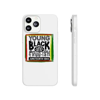 Young, Black, And Freeish Juneteenth Phonecase iPhone | Mazezy