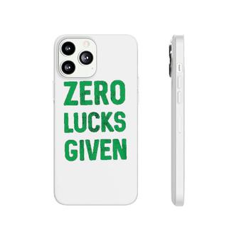 Zero Lucks Given Saint Patricks Day Phonecase iPhone | Mazezy AU