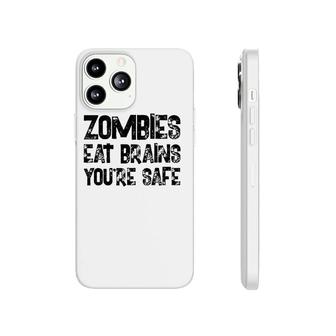 Zombies Eat Brains You're Safe Phonecase iPhone | Mazezy