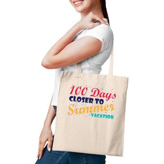100 Days Closer To Summer Vacation - 100 Days Of School Tote Bag | Mazezy AU