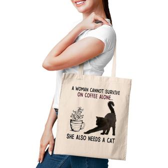 A Woman Cannot Survive On Coffee Alone She Also Need A Cat Tote Bag | Mazezy