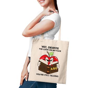 Apple Books Yet Despite The Look On My Face You're Still Talking Tote Bag | Mazezy