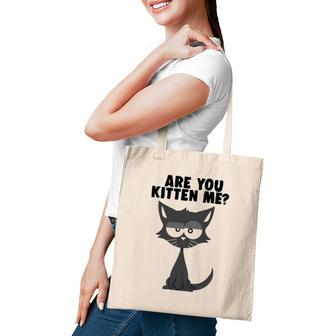 Are You Kitten Me Funny Pun Cat Graphic Tote Bag | Mazezy