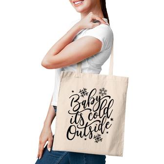 Baby It's Cold Outside Winter And Christmas Holiday Tote Bag | Mazezy
