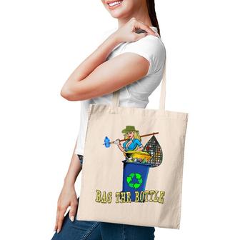Bag The Bottle Recycle Plastic Great Green Trash Roundup Tote Bag | Mazezy
