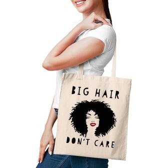 Big Hair Don't Care T - African American Tees For Women Tote Bag | Mazezy