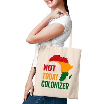 Black History Month Not Today Colonizer Black Pride Tote Bag | Mazezy