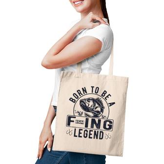 Born To Be A Fishing Legend Funny Sarcastic Fishing Humor Tote Bag | Mazezy
