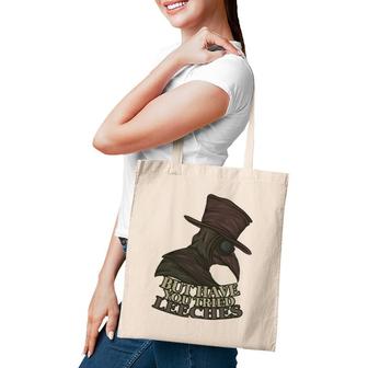 But Have You Tried Leeches Doctor Nurse Medic Hospital Gift Tote Bag | Mazezy