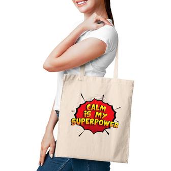 Calm Is My Superpower Funny Calm Tote Bag | Mazezy