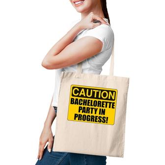 Caution Bachelorette Party Progress Funny Tote Bag | Mazezy