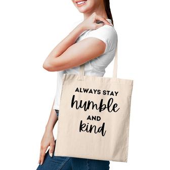 Christian And Jesus Apparel Always Stay Humble And Kind Premium Tote Bag | Mazezy