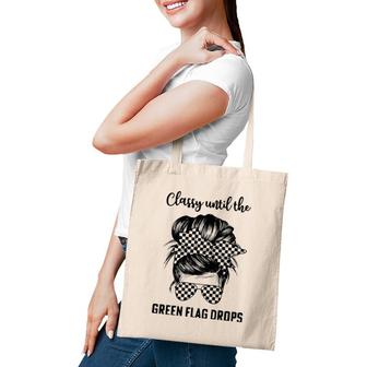 Classy Until The Green Flag Drops Dirt Track Racing Tote Bag | Mazezy