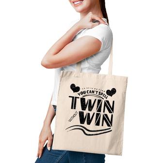 Cool You Can't Spell Twin Without Win Funny Siblings Gift Raglan Baseball Tee Tote Bag | Mazezy