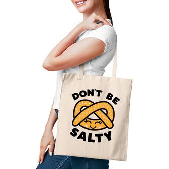 Don't Be Salty Pretzel Cute Kawaii Funny Saying Food Pun Tote Bag | Mazezy