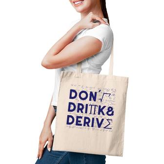 Don't Drink And Derive Mathematics Teacher Gift Tote Bag | Mazezy