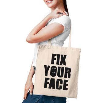 Fix Your Face, Funny Sarcastic Humorous Tote Bag | Mazezy UK