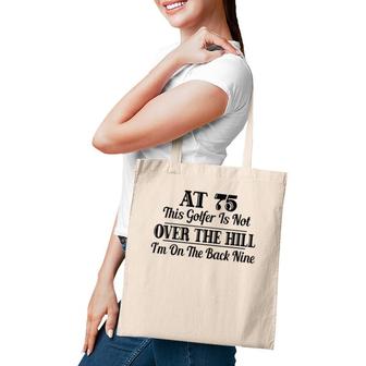 Funny 75Th Birthday Gift This Golfer Is Not Over The Hill Tote Bag | Mazezy AU