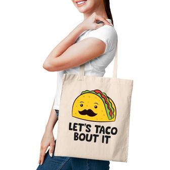 Funny Tacos Let's Taco Bout It Mexican Food Tote Bag | Mazezy