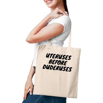 Funny Uteruses Before Duderuses For Girl Saying Gift Tote Bag | Mazezy