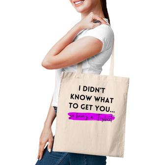 Gift, Gag Gift, Funny, I Didn't Know What To Get You Tote Bag | Mazezy DE
