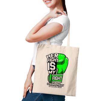 Her Fight Is My Fight Cerebral Palsy Awareness Green Ribbon Tote Bag | Mazezy