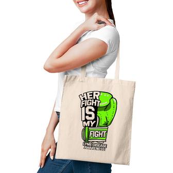 Her Fight Is My Fight Lyme Disease Awareness Erythema Green Tote Bag | Mazezy