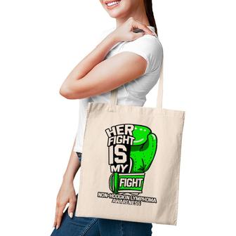 Her Fight Is My Fight Non Hodgkin Lymphoma Awareness Gift Tote Bag | Mazezy